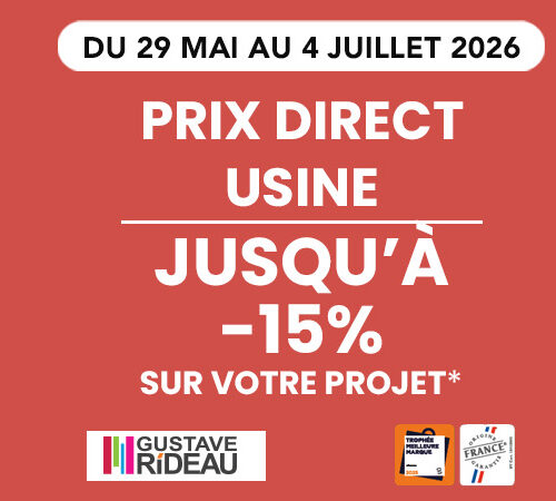 PRIX DIRECT USINE jusqu’à -15% sur votre projet sur mesure !